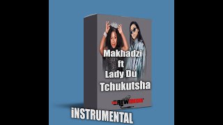 Makhadzi tchukutsha ft lady Du instrumental [upl. by Assenev]