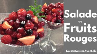 SALADE de FRUITS ROUGES Tous en cuisine avec Seb [upl. by Addi]