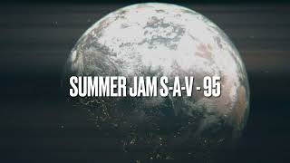 Summer Jam SAV  95 [upl. by Casabonne]