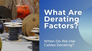 Cables Derating Factor Explained for Beginners  ElectricityFrenzy [upl. by Rosinski536]