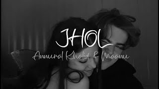 JHOL  Coke Studio Pakistan  Mannu × Annural Khalid Lyrics [upl. by Eilojne]