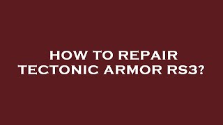 How to repair tectonic armor rs3 [upl. by Haig574]