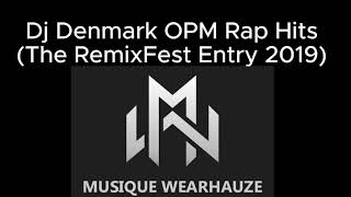 DJ Denmark OPM Rap Hits The RemixFest Entry 2019 [upl. by Llesig]