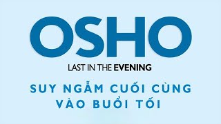 Sách Nói Suy Ngẫm Cuối Cùng Vào Buổi Tối  Osho promovideo [upl. by Santoro68]