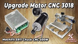 UPGRADE CNC 3018 Spindle Motor with Machifit ER11 Chuch 500W [upl. by Bellew236]