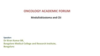 Medulloblastoma and CSI Part1 Dr Kiran Kumar BR BMCRI Bangalore [upl. by Ahsiam]