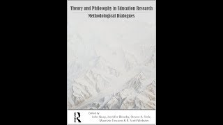 Theory and Philosophy in Education Research Methodological Dialogues FULL LENGTH [upl. by Dleifyar]