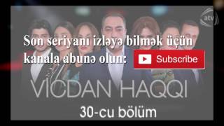 Vicdan haqqı 30cu bölüm [upl. by Glasgo]