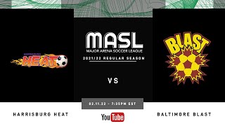 Harrisburg Heat vs Baltimore Blast  MASL Regular Season  021022 [upl. by Ylra688]