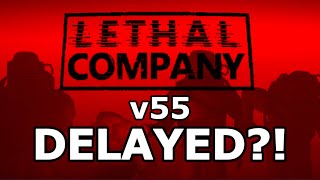 Lethal Company v55 is being DELAYED [upl. by Joses]