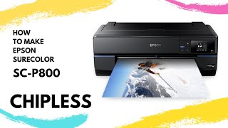 How to make chipless Epson SureColor SCP800  P807  PX3V [upl. by Posner]