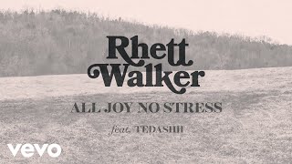 Rhett Walker  All Joy No Stress Official Lyric Video ft Tedashii [upl. by Ahsik]