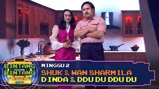 BBB 2019 Minggu 2 Shuk amp Wan Sharmila  Dinda amp Ddu Du Ddu Du [upl. by Arval]