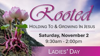 11224  Rooted  Holding To amp Growing In Jesus Morning Session [upl. by Kcirddor475]