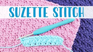 EASY Tutorial How To Crochet the Suzette Stitch [upl. by Corbet]