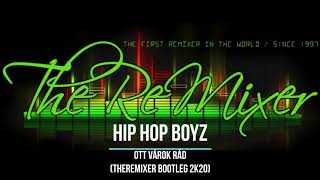 Hip Hop Boyz  Ott várok rád TheReMiXeR Bootleg 2K20 [upl. by Sussi121]