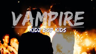 KIDZ BOP Kids  Vampire Lyrics  Full Audio 4k Video [upl. by Eadie]