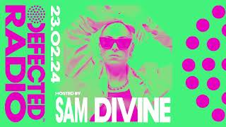 Defected Radio Show Hosted by Sam Divine  230224 [upl. by Gnurt907]