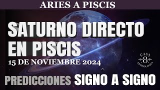 ASTROLOGÍA PREDICCIONES🪐♓SATURNO DIRECTO EN PISCIS – 15 DE NOVIEMBRE  SIGNO A SIGNO 🐟🐟horoscopo [upl. by Zollie]