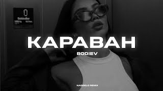 BODIEV  Караван NADOELO REMIX 2021 [upl. by Eetsirk]