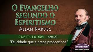 O Evangelho segundo o Espiritismo  cap XXVII item 23 OESOEc27n23 [upl. by Rosen]