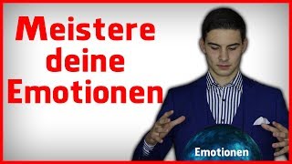 Gefühle kontrollieren mit diesen mächtigen 3 Schritten  Emotionskontrolle [upl. by Redmond]