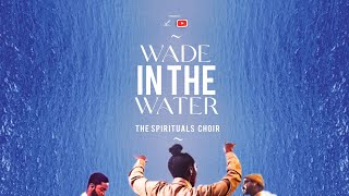 WADE IN THE WATER Lyrics video  The Spirituals [upl. by Cronin55]