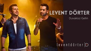 Levent Dörter feat Tan Taşçı  Duvaksız Gelin [upl. by Aicenra]