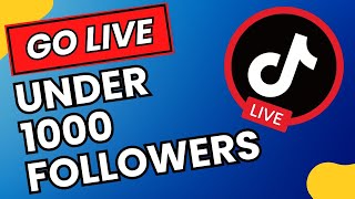 TikTok How To Go Live With Under 1000 Followers [upl. by Patricia]