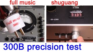 Full Music vs Shuguang 300B triode precision test by mutual conductance meter TV7D amp 300B SET amp [upl. by Maise]