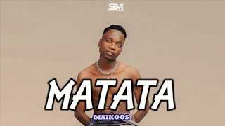 Maikoos  Matata  official vidéo lyrics [upl. by Onitnatsnoc]