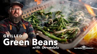 Grilled Green Beans with Gremolata [upl. by Onek267]