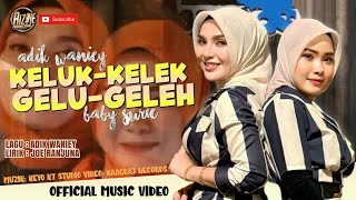 Keluk Kelek Gelu Geleh Adik Waniey amp Baby Surie [upl. by Lisk935]