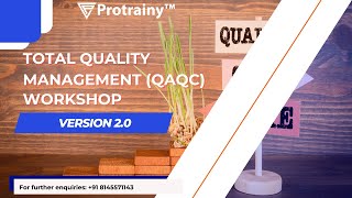 WORKSHOP ON TOTAL QUALITY MANAGEMENT QAQC  IndustryReady  PROTRAINY [upl. by Iznekcam796]