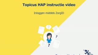 Inloggen bij Topicus HAP middels ZorgID [upl. by Allimak812]