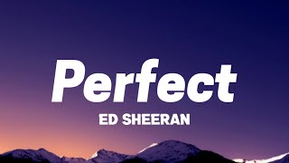 Ed Sheeran  Perfect Lyrics [upl. by Mauve]