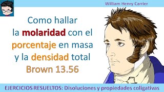 Como hallar la molaridad con el porcentaje en masa y la densidad total Brown 1356 [upl. by Abert]