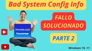 BAD SYSTEM CONFIG INFO SOLUCIÓN FÁCIL REPARAR PC EN POCOS PASOS PARTE 2 [upl. by Ellersick]