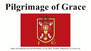 Pilgrimage of Grace [upl. by Mauricio]