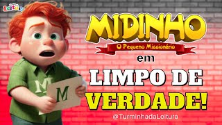 Midinho o Pequeno Missionário em LIMPO DE VERDADE I Turminha da Leitura [upl. by Coppock]