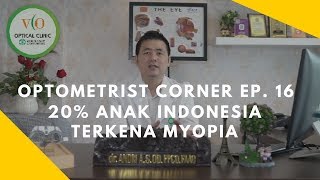 20 Anak Indonesia Menderita Myopia Optometrist Corner Ep 16 [upl. by Burra]