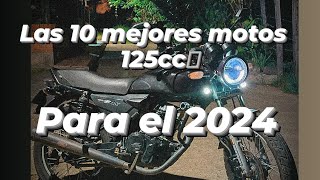 🚨LAS 10 MEJORES MOTOS 125 MAS ECONOMICAS PARA EL 2024 🚨 NO CREERAS CUAL ES LA 1 [upl. by Christoph]