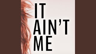 It Aint Me feat Kurt Hugo Schneider [upl. by Zielsdorf]