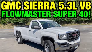 2017 GMC Sierra 53L V8 w FLOWMASTER SUPER 40 SERIES [upl. by Anelrac]