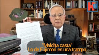 Lo de Fujimori es una trampa hildebrandtensustreceOficial [upl. by Oigroig]