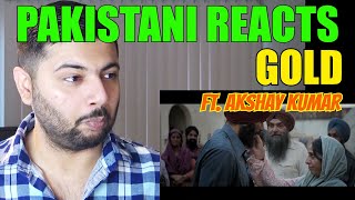 Pakistani Reacts to  GOLD  Theatrical Trailer  Akshay Kumar [upl. by Adelia]