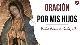 ORACIÓN POR MIS HIJOS para pedir protección a la Virgen de Guadalupe [upl. by Llien]