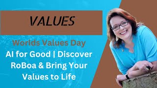 Worlds Values Day AI for Good  Discover RoBoa amp Bring Your Values to Life [upl. by Eelame]