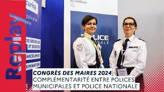 🏛️ Congrès des maires 2024  Complémentarité entre polices municipales et police nationale [upl. by Obau]