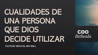 quot Cualidades de una Persona que Dios Decide Utilizarquot [upl. by Rene]